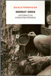 Llibre d'HistÃ²ria del Formatge Pirinenc de Serrat Gros. Escrit per EulÃ lia Torras Elias